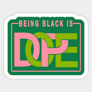 Being Black is Dope Pink and Green Sticker